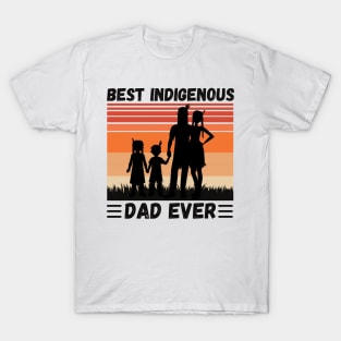 Best Indigenous Dad Ever, Vintage Native Dad Father’s Day Gift T-Shirt